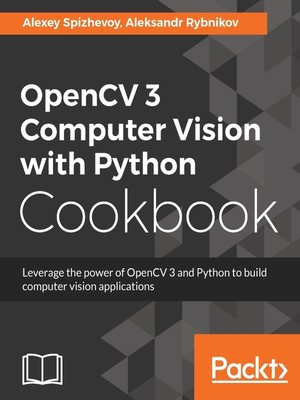 cover image of OpenCV 3 Computer Vision with Python Cookbook